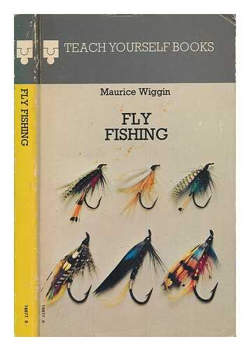 WIGGIN, MAURICE - Fly fishing