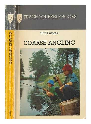 PARKER, CLIFF - Coarse angling / Cliff Parker ; illustrated by Graham Allen