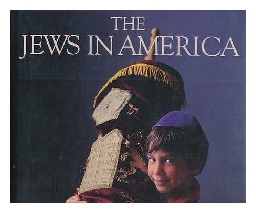 COHEN, DAVID (1955-) - The Jews in America / David Cohen, Editor & Project Director, Mark Rykoff, Managing Editor, Jennifer Erwitt, General Manager, J. Curtis Sanburn, Chief Writer, Introduction by Chaim Potok