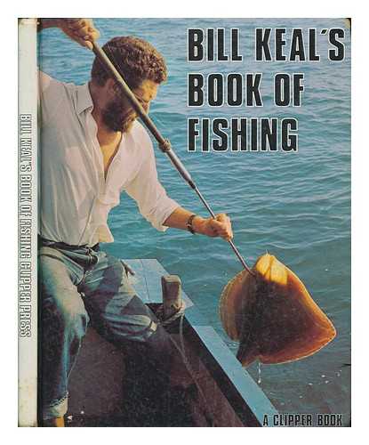 KEAL, BILL - Bill Keal's book of fishing
