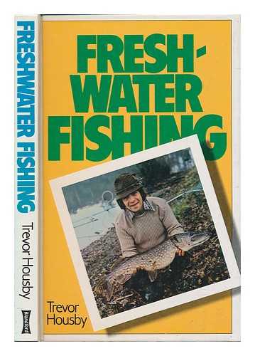 HOUSBY, TREVOR - Freshwater fishing / Trevor Housby