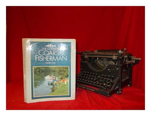 HALL, DAVID - The complete coarse fisherman / David Hall