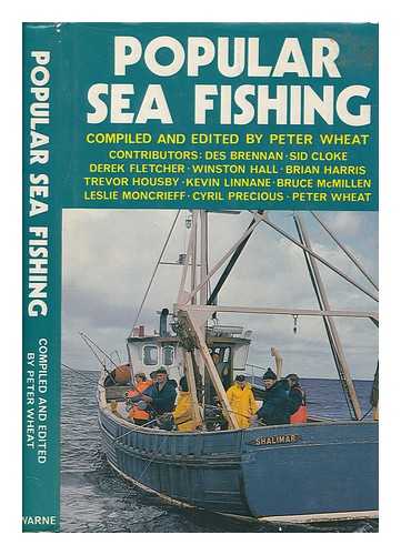 WHEAT, PETER - Popular sea fishing / compiled and edited by Peter Wheat ; with line drawings in the text by Baz East