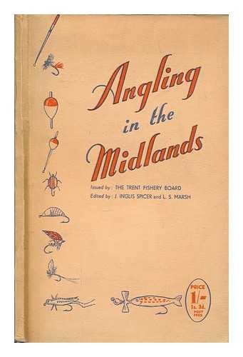 TRENT FISHERY BOARD (NOTTINGHAM) - Angling in the Midlands. The anglers' handbook & map of the Trent fishery district. Edited by J. Inglis Spicer and L. S. Marsh