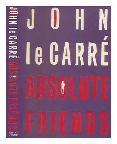LE CARR, JOHN - Absolute friends / John Le Carr