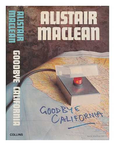 MACLEAN, ALISTAIR (1922-1987) - Goodbye California / Alistair MacLean