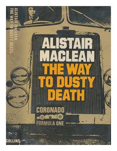 MACLEAN, ALISTAIR (1922-1987) - The way to dusty death / [by] Alistair Maclean