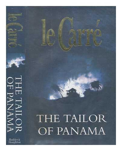 LE CARRE, JOHN - The tailor of Panama / John Le Carr