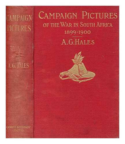 HALES, A. G. (1870-1936) - Campaign pictures of the war in South Africa (1899-1900) : letters from the front