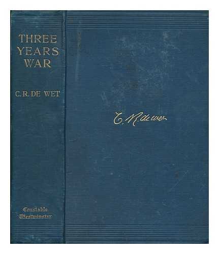 DE WET, CHRISTIAAN RUDOLF (1854-1922) - Three years war : (October 1899-June 1902)