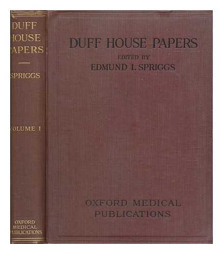 SPRIGGS, EDMUND IVENS - Duff House papers / edited by Edmund I. Spriggs - volume 1
