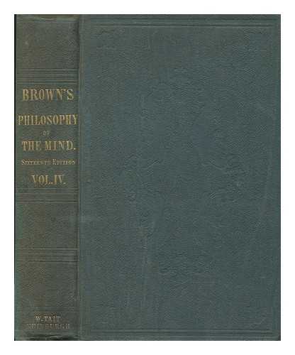 BROWN, THOMAS (1778-1820) - Lectures on the philosophy of the mind