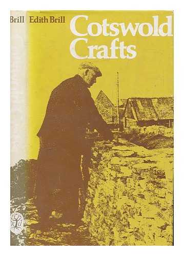 BRILL, EDITH - Cotswold crafts / Edith Brill ; photographs by Peter Turner ; drawings by John Mapp