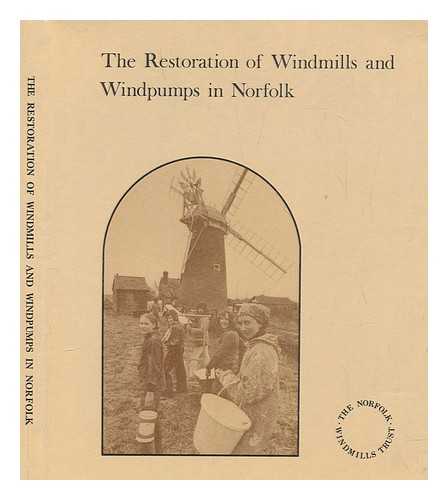SCOTT, MARTIN - The restoration of windmills and windpumps in Norfolk / research and text Martin Scott ; book design and drawings Mel Harris
