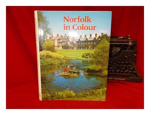 MITCHELS, MARK - Norfolk in colour / edited by Barbara Hopkinson ; photography and text by Mark and Elizabeth Mitchels ; foreword by Dick Joice