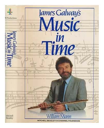 MANN, WILLIAM SOMERVELL - James Galway's 'Music in Time' / written by William Mann