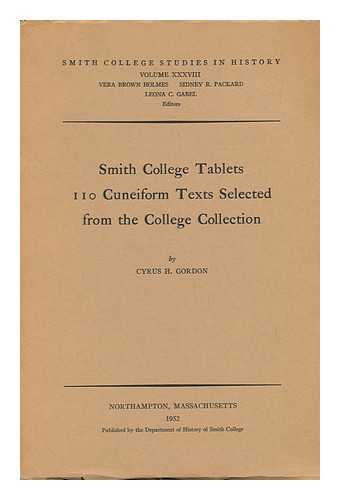 GORDON, CYRUS HERZL (1908-) - Smith College Tablets; 110 Cuneiform Texts Selected from the College Collection