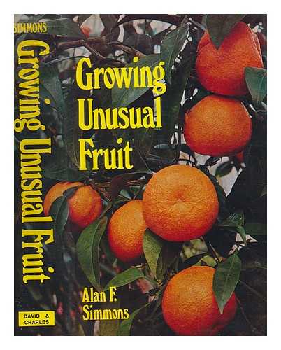 SIMMONS, ALAN FRANK - Growing unusual fruit / Alan F. Simmons