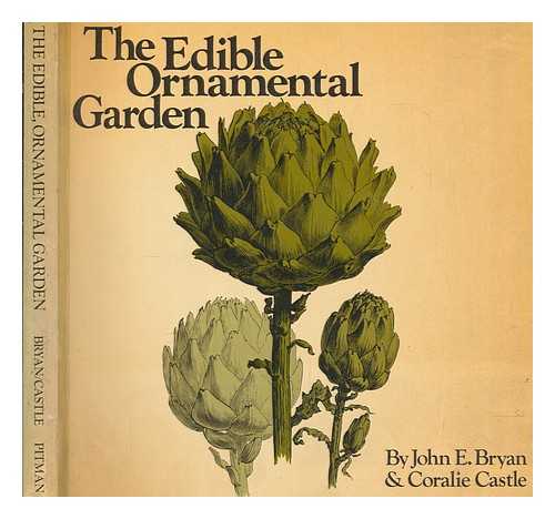 BRYAN, JOHN EDMIND - The edible ornamental garden