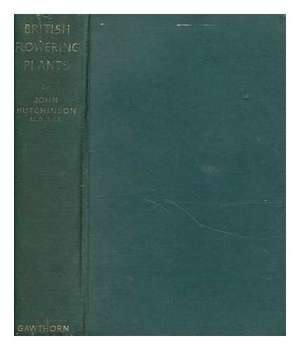 HUTCHINSON, J. (1884-1972) - British flowering plants : evolution and classification of families and genera