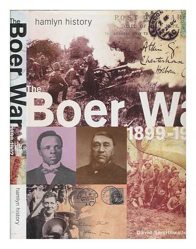 SMURTHWAITE, DAVID - The Boer War / David Smurthwaite