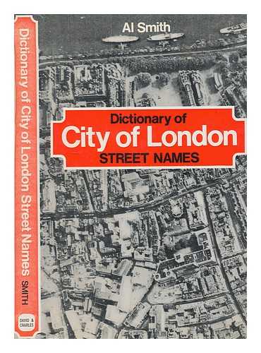 SMITH, AL - Dictionary of City of London street names