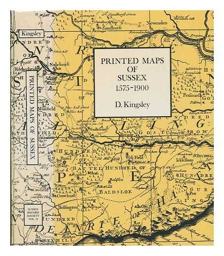 KINGSLEY, DAVID - Printed maps of Sussex 1575-1900