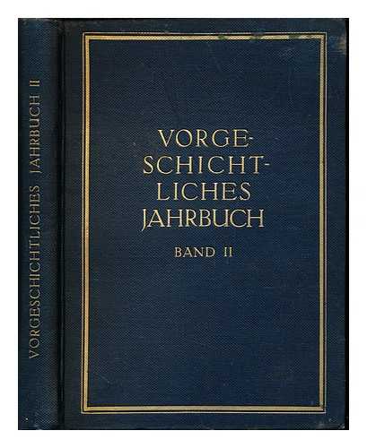 EBERT, MAX (1879-1929). GESELLSCHAFT FR VORGESCHICHTLICHE FORSCHUNG - Vorgeschichtliches Jahrbuch : fr die Gesellschaft fr Vorgeschichtliche Forschung herausgegeben: Band II: