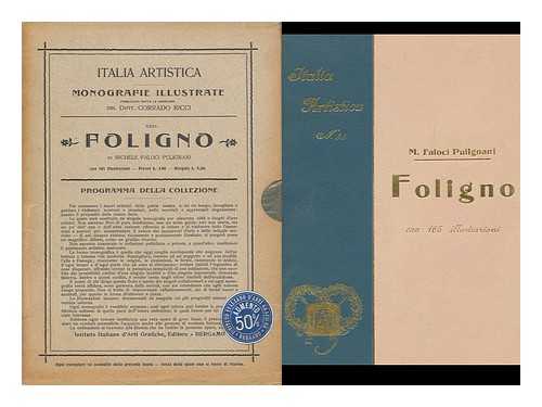 FALOCI-PULIGNANI, MICHELE (1856-1940) - Foligno : con 165 Illustrazioni