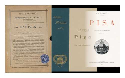 SUPINO, IGINO BENVENUTO (B. 1859) - Pisa  / con 145 illustrazioni e 1 tavola