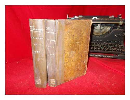 CALAMY, EDMUND (1671-1732). PALMER, SAMUEL (1741-1813) - The nonconformist's memorial : being an account of the lives, sufferings, and printed works, of the two thousand ministers ejected from the Church of England, chiefly by the Act of uniformity, Aug. 24, 1666 / Originally written by Edmund Calamy. Abridged, corrected, and methodized, with many additional anecdotes and several new lives by Samuel Palmer: two volumes (vol. I & III)