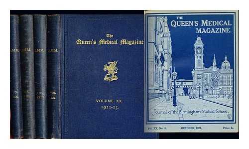 UNIVERSITY OF BIRMINGHAM. FACULTY OF MEDICINE - The Queen's Medical Magazine. The journal of the Birmingham Medical School. New series: in four volumes