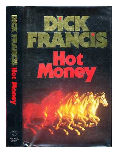 FRANCIS, DICK - Hot money / Dick Francis