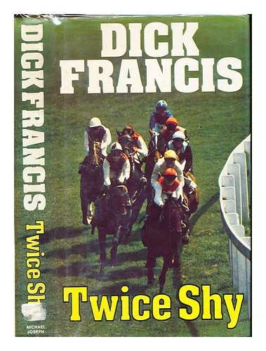 FRANCIS, DICK - Twice shy / Dick Francis