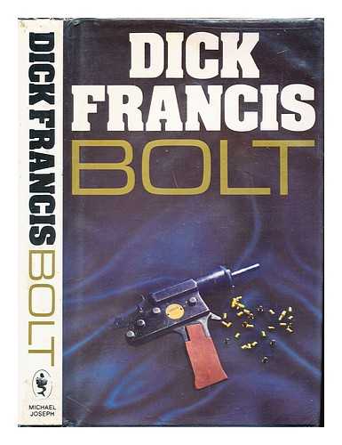 FRANCIS, DICK - Bolt / Dick Francis