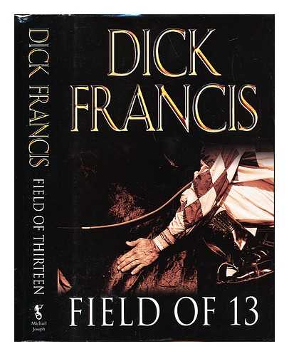 FRANCIS, DICK - Field of 13 / Dick Francis