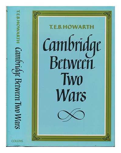 HOWARTH, T. E. B - Cambridge between two wars