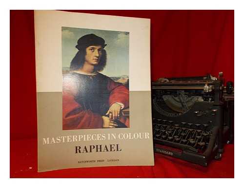 LUCIE-SMITH, EDWARD - Masterpieces in colour: Raphael ; with an introduction and notes by Edward Lucie-Smith