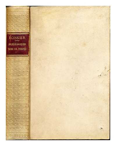 BOISSIER, GASTON, MARIE LOUIS ANTOINE GASTON (1823-1908) - Promenades archologiques : Rome et Pompi / par Gaston Boissier