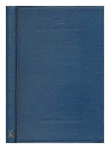 MASEFIELD, JOHN (1878-1967) - The Nine Days Wonder / John Masefield