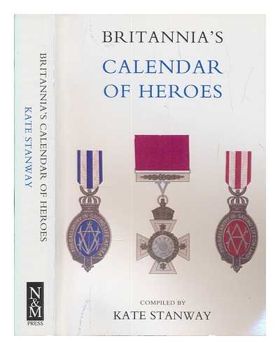 STANWAY, KATE - Britannia's Calendar of Heroes