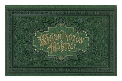 Washington Album. Adolf Wittemann (New York) - Washington Album - Description: [Sepia-Tone Graphic] - Illustrated Sheet Folded in 12