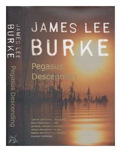 BURKE, JAMES LEE - Pegasus descending / James Lee Burke