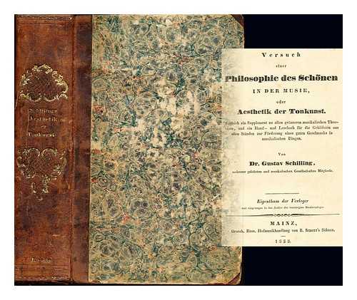 SCHILLING, GUSTAV (1803-1881) - Versuch einer Philosophie des Schnen in der Musik, oder, Aesthetik der Tonkunst / Gustav Schilling