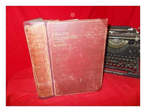 JACKSON, CHARLES JAMES SIR (1849-1923) - English goldsmiths and their marks : a history of the goldsmiths and plateworkers of England, Scotland, and Ireland