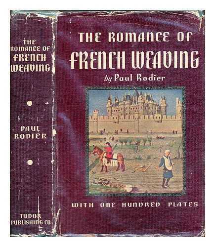 RODIER, PAUL - The romance of French weaving