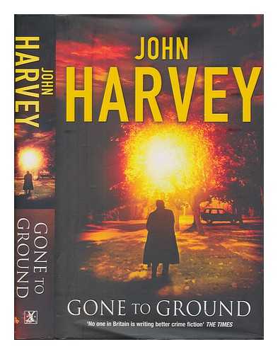 HARVEY, JOHN - Gone to ground / John Harvey