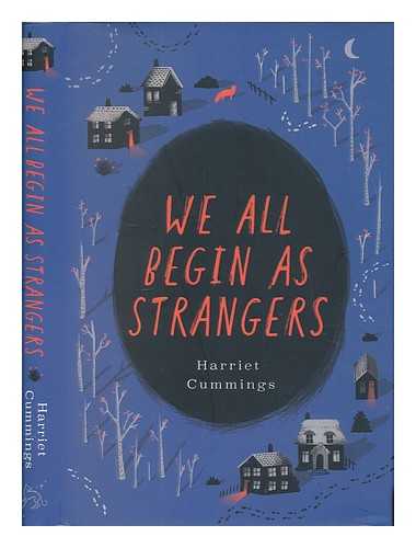 CUMMINGS, HARRIET - We all begin as strangers / Harriet Cummings