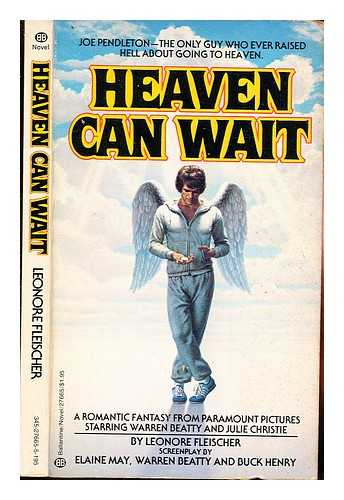 FLEISCHER, LEONORE - Heaven Can Wait: a novel by Leonore Fleischer based on a screenplay by Elaine May, Warren Beatty and Buck Henry
