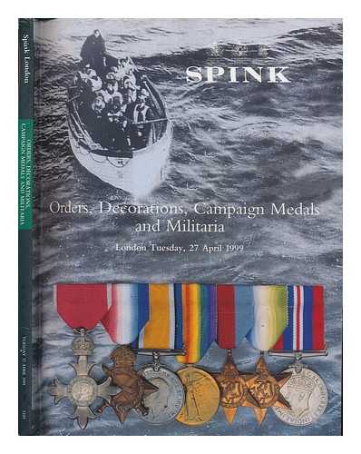 SPINK - Orders, decorations, campaign medals and militaria. London, Tuesday, 27 April 1999